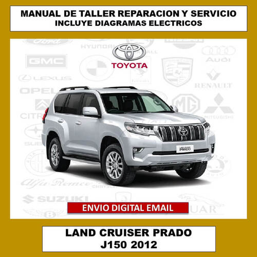 Portada del manual de taller y servicio técnico para el Toyota Land Cruiser Prado J150 2012. Este compendio digital cubre todos los aspectos de reparación, mantenimiento, diagramas eléctricos y especificaciones del vehículo.