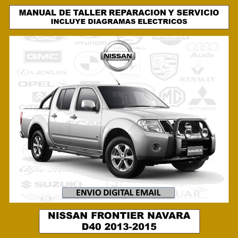 Manual de Taller, Reparación y Servicio Nissan Frontier Navara D40 2013-2015