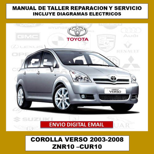 Portada del manual de taller y servicio técnico para el Toyota Corolla Verso 2003-2009. Cubre todos los aspectos de reparación, mantenimiento, diagramas eléctricos y especificaciones del vehículo.
