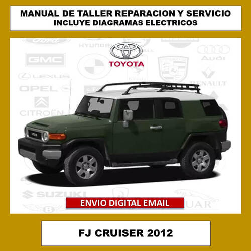 Portada del manual de taller y servicio técnico para el Toyota FJ Cruiser 2012. Este compendio digital cubre todos los aspectos de reparación, mantenimiento, diagramas eléctricos y especificaciones del vehículo.