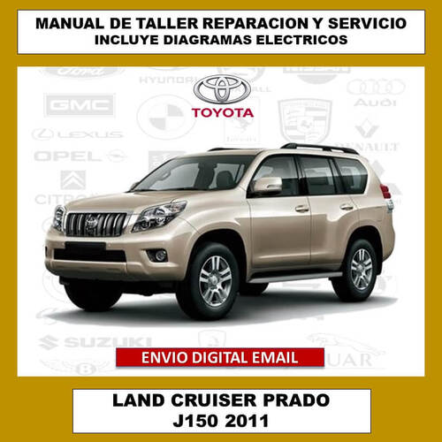 Portada del manual de taller y servicio técnico para el Toyota Land Cruiser Prado J150 2011. Este compendio digital cubre todos los aspectos de reparación, mantenimiento, diagramas eléctricos y especificaciones del vehículo.