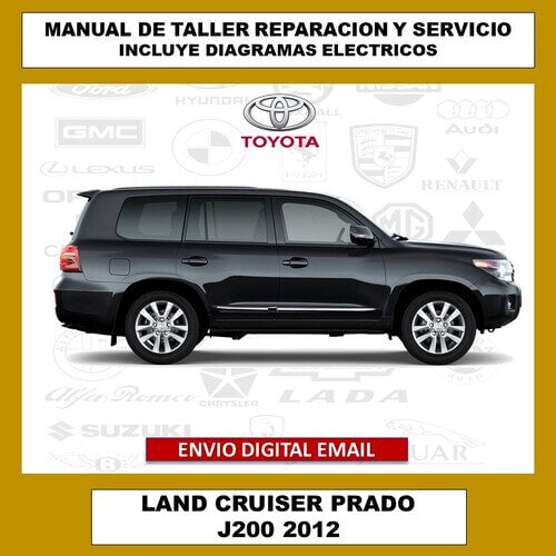 Portada del manual de taller y servicio técnico para el Toyota Land Cruiser Prado J200 2012. Cubre todos los aspectos de reparación, mantenimiento, diagramas eléctricos y especificaciones del vehículo.