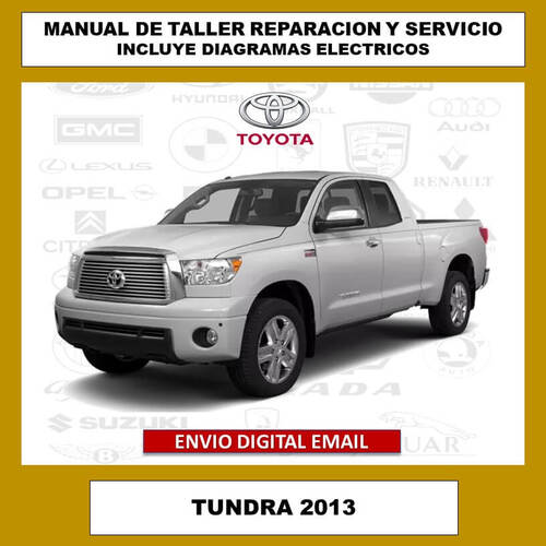 Portada del manual de taller y servicio técnico para el Toyota Tundra 2013. Cubre todos los aspectos de reparación, mantenimiento, diagramas eléctricos y especificaciones del vehículo.