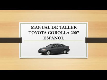 Manual de Taller, Reparación y Servicio Toyota Corolla 2007 Español